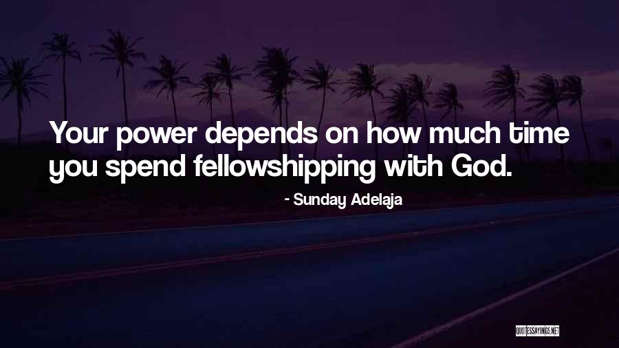 Fellowshipping Quotes By Sunday Adelaja