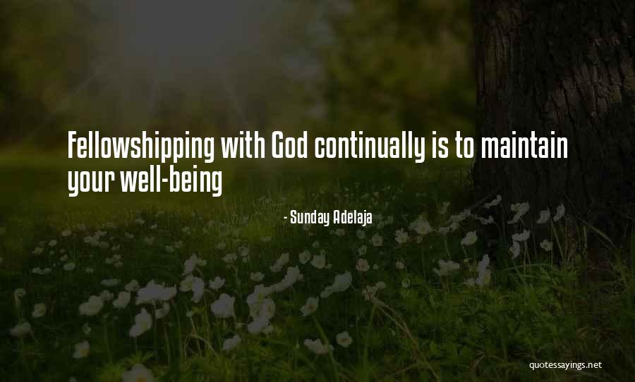 Fellowshipping Quotes By Sunday Adelaja