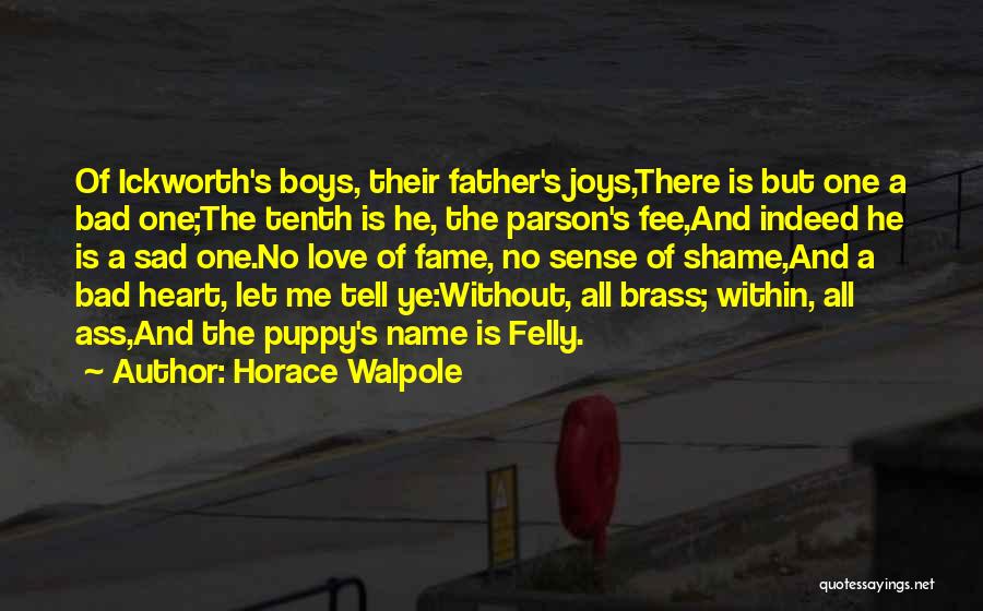 Felly Quotes By Horace Walpole