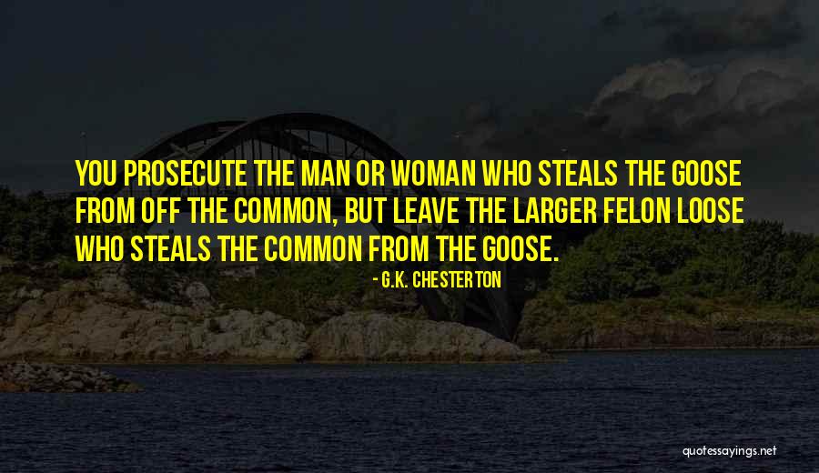 Felon Quotes By G.K. Chesterton Felon Quotes By G.K. Chesterton