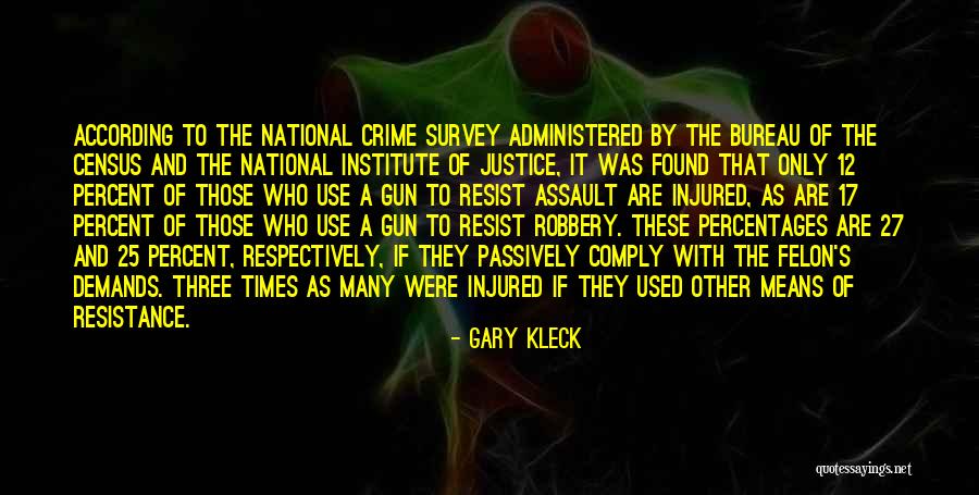 Felon Quotes By Gary Kleck Felon Quotes By Gary Kleck