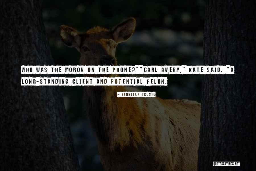 Felon Quotes By Jennifer Crusie Felon Quotes By Jennifer Crusie