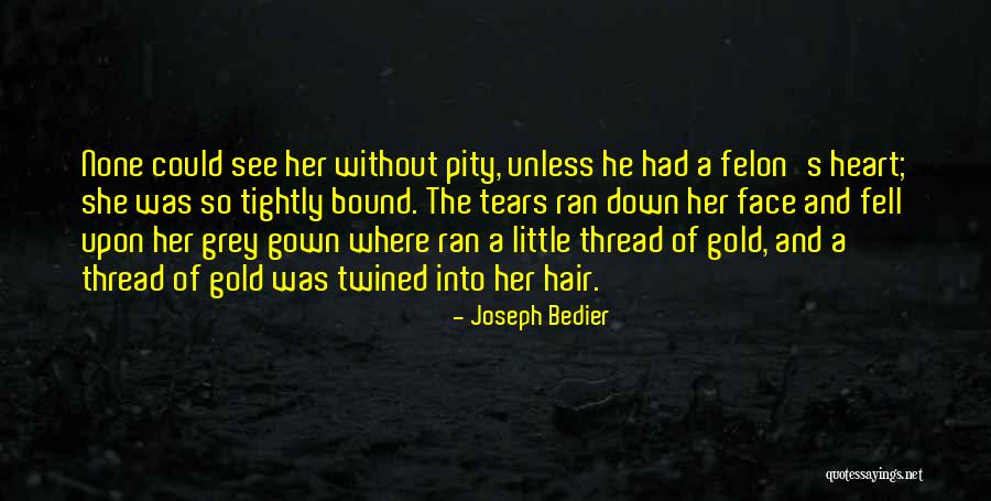 Felon Quotes By Joseph Bedier Felon Quotes By Joseph Bedier