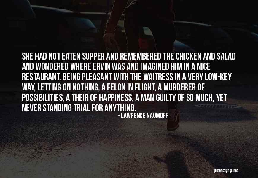 Felon Quotes By Lawrence Naumoff Felon Quotes By Lawrence Naumoff