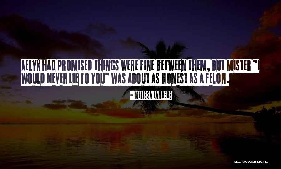 Felon Quotes By Melissa Landers Felon Quotes By Melissa Landers