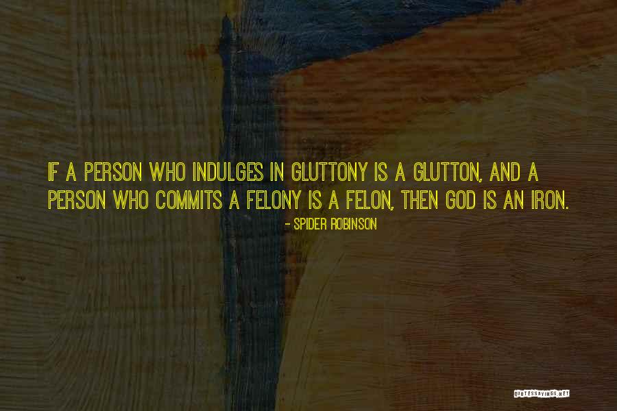 Felon Quotes By Spider Robinson Felon Quotes By Spider Robinson