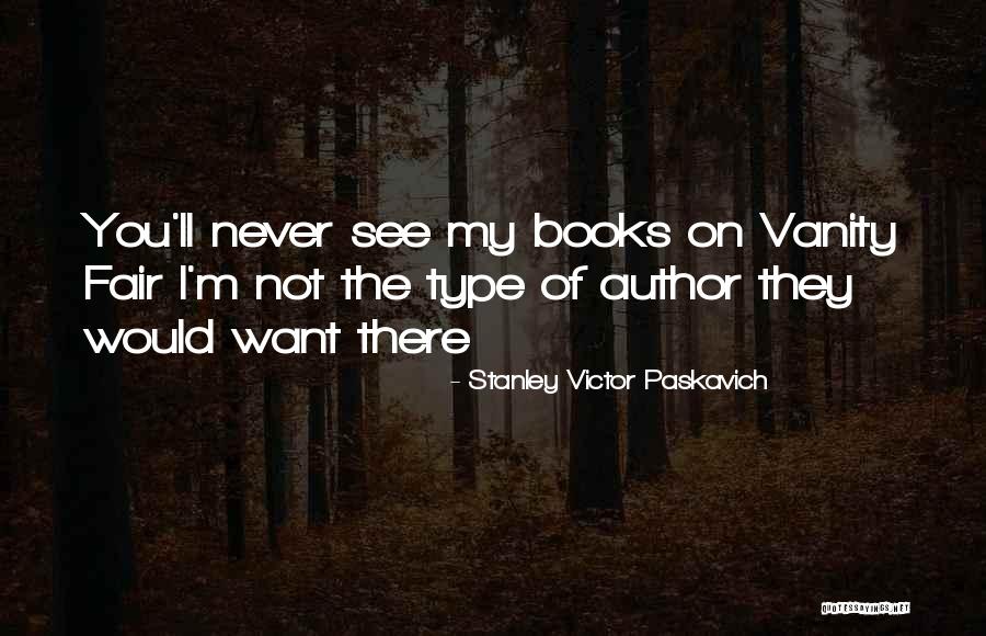 Felon Quotes By Stanley Victor Paskavich Felon Quotes By Stanley Victor Paskavich