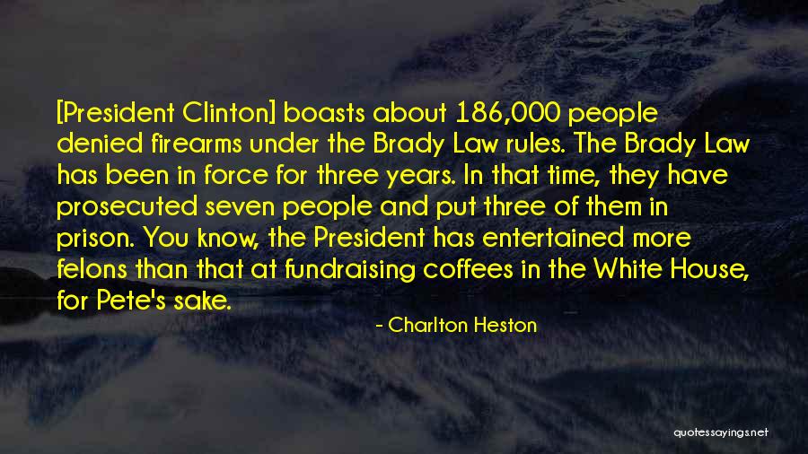 Felons Quotes By Charlton Heston