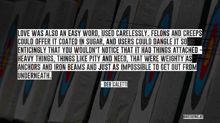 Felons Quotes By Deb Caletti Felons Quotes By Deb Caletti
