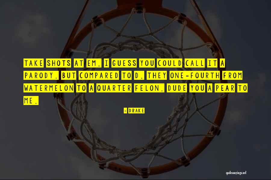 Felons Quotes By Drake Felons Quotes By Drake