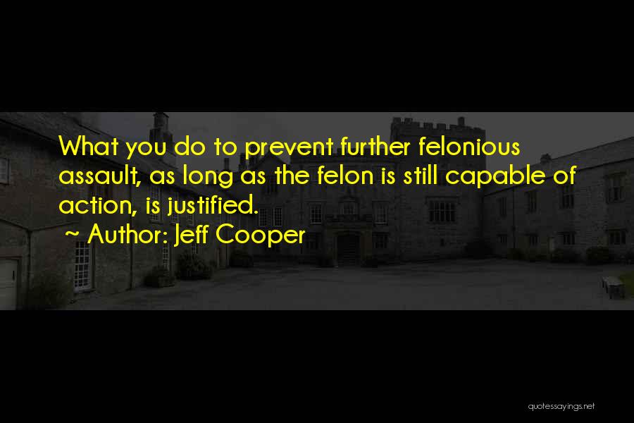 Felons Quotes By Jeff Cooper