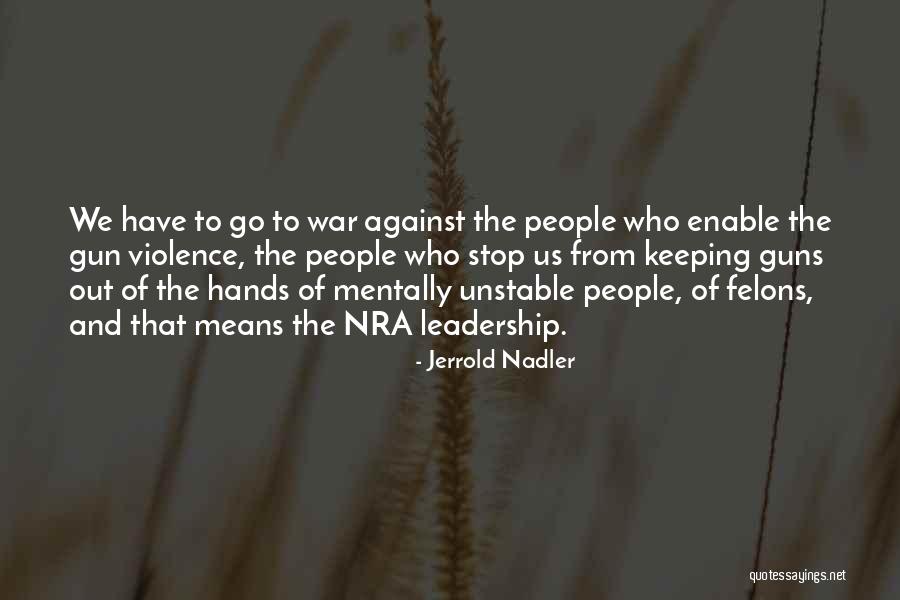 Felons Quotes By Jerrold Nadler