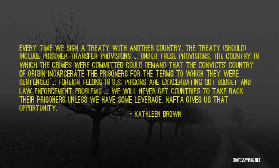 Felons Quotes By Kathleen Brown Felons Quotes By Kathleen Brown