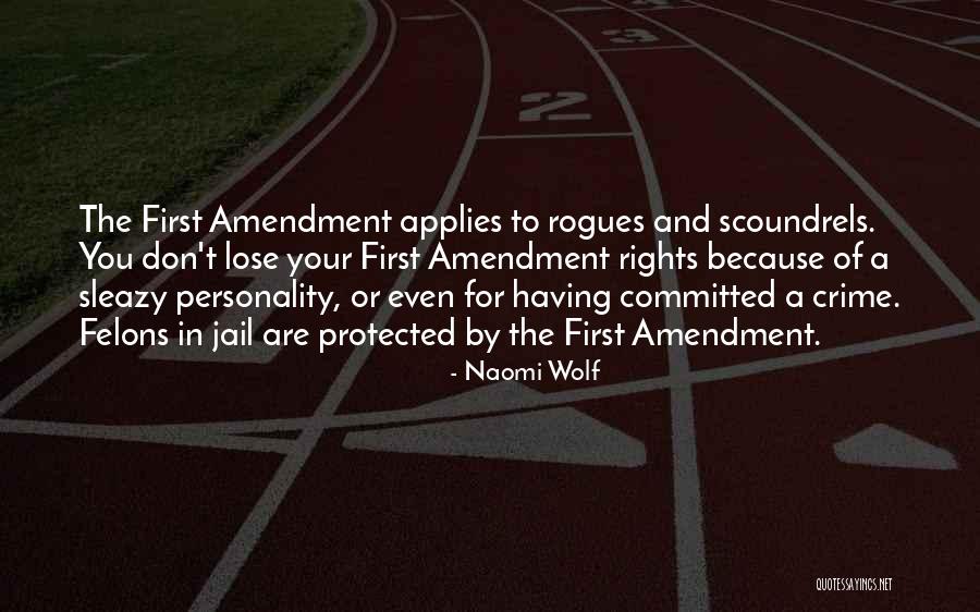 Felons Quotes By Naomi Wolf