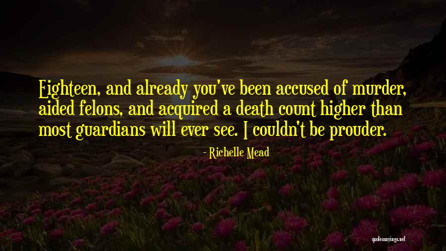 Felons Quotes By Richelle Mead