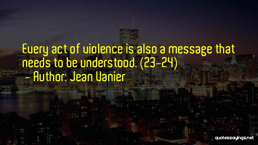 Felsefecilerin Quotes By Jean Vanier