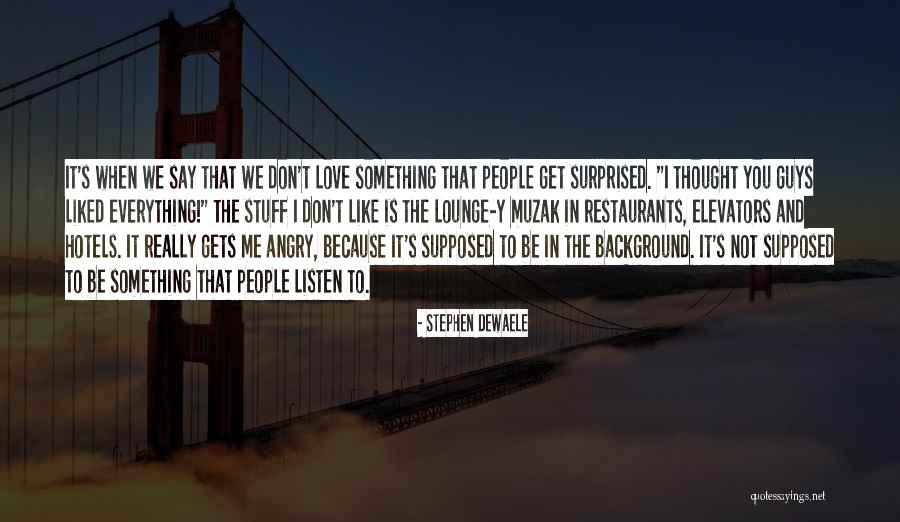 Felsefede Kader Quotes By Stephen Dewaele Felsefede Kader Quotes By Stephen Dewaele