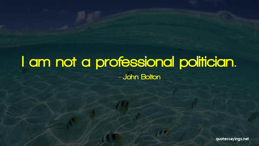 Felsefede Kavramlar Quotes By John Bolton Felsefede Kavramlar Quotes By John Bolton