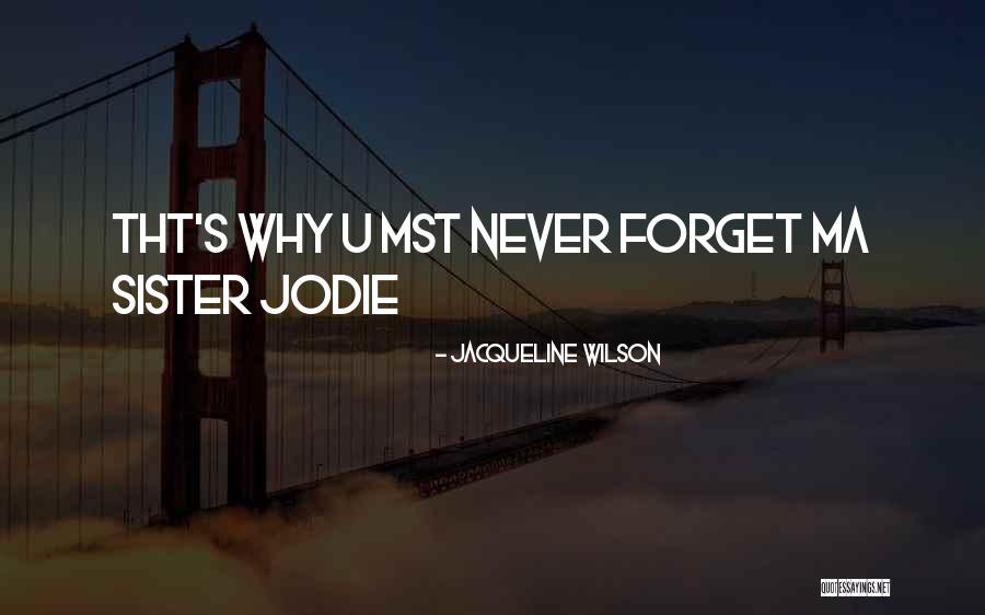 Felsefeyi Ilk Quotes By Jacqueline Wilson