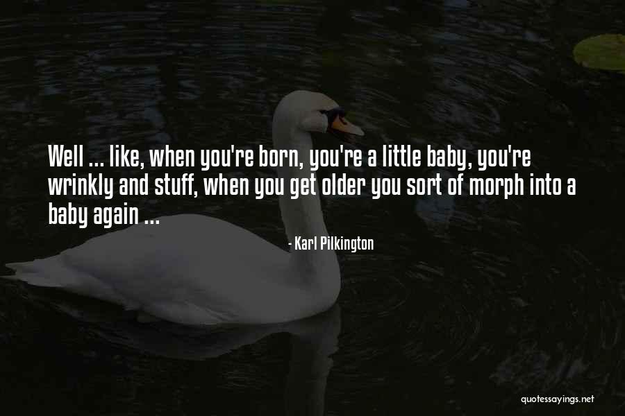 Felsomat Quotes By Karl Pilkington Felsomat Quotes By Karl Pilkington
