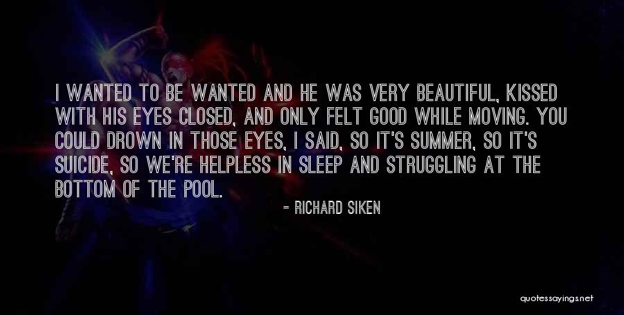 Felt For Pool Quotes By Richard Siken Felt For Pool Quotes By Richard Siken