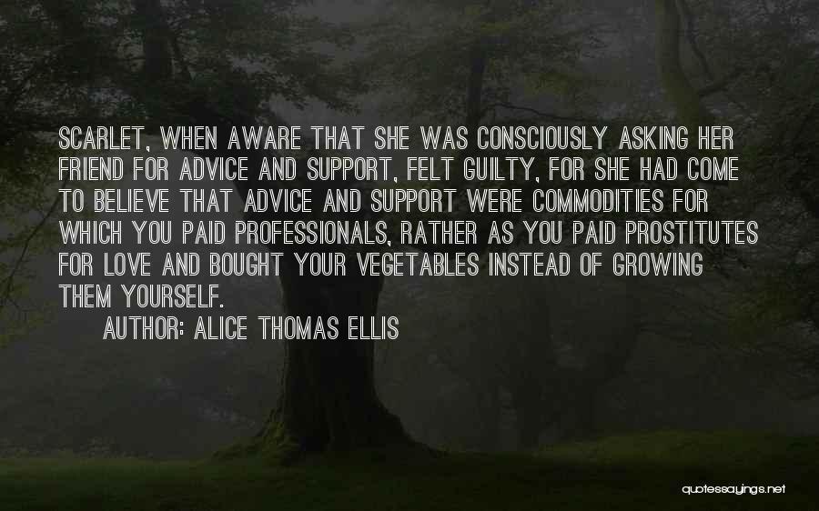 Felt Guilty Quotes By Alice Thomas Ellis