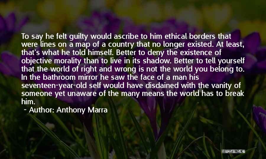 Felt Guilty Quotes By Anthony Marra