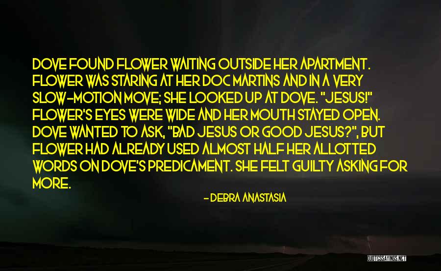 Felt Guilty Quotes By Debra Anastasia Felt Guilty Quotes By Debra Anastasia