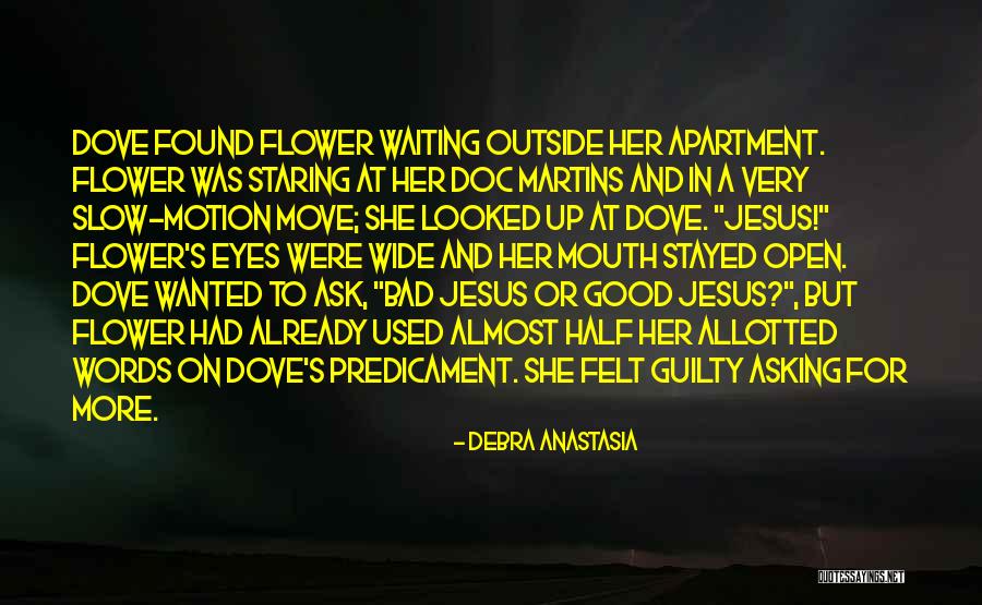 Felt Guilty Quotes By Debra Anastasia