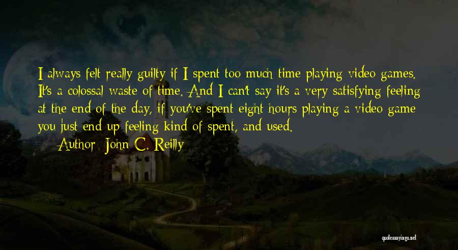 Felt Guilty Quotes By John C. Reilly