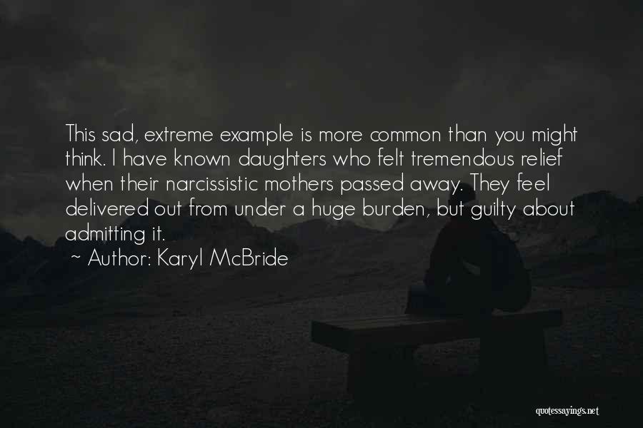 Felt Guilty Quotes By Karyl McBride