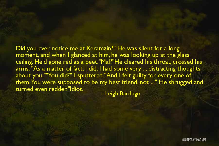 Felt Guilty Quotes By Leigh Bardugo Felt Guilty Quotes By Leigh Bardugo