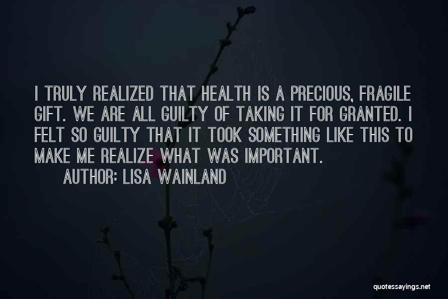 Felt Guilty Quotes By Lisa Wainland