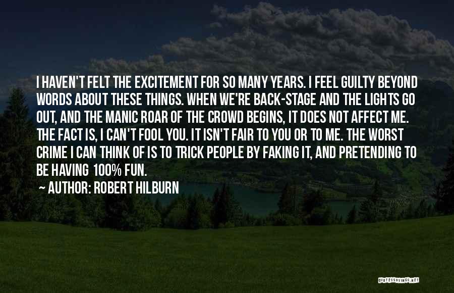 Felt Guilty Quotes By Robert Hilburn