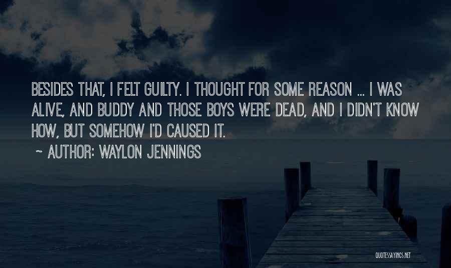 Felt Guilty Quotes By Waylon Jennings
