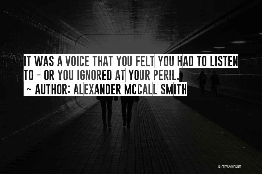 Felt Ignored Quotes By Alexander McCall Smith
