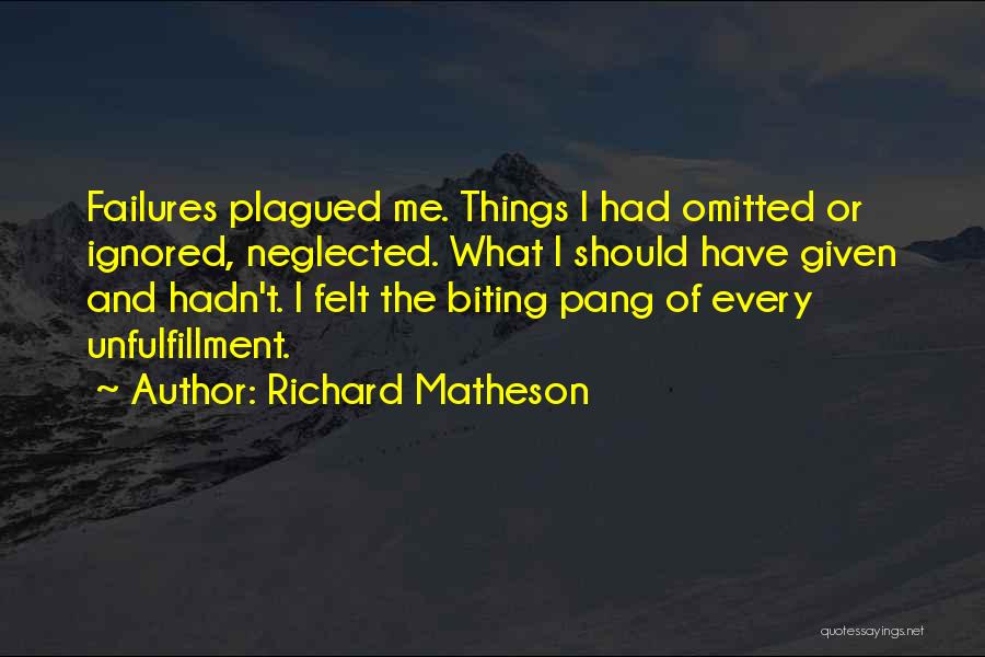 Felt Ignored Quotes By Richard Matheson