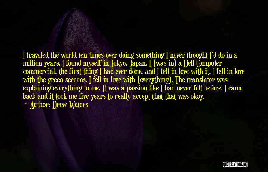 Felt In Love Quotes By Drew Waters