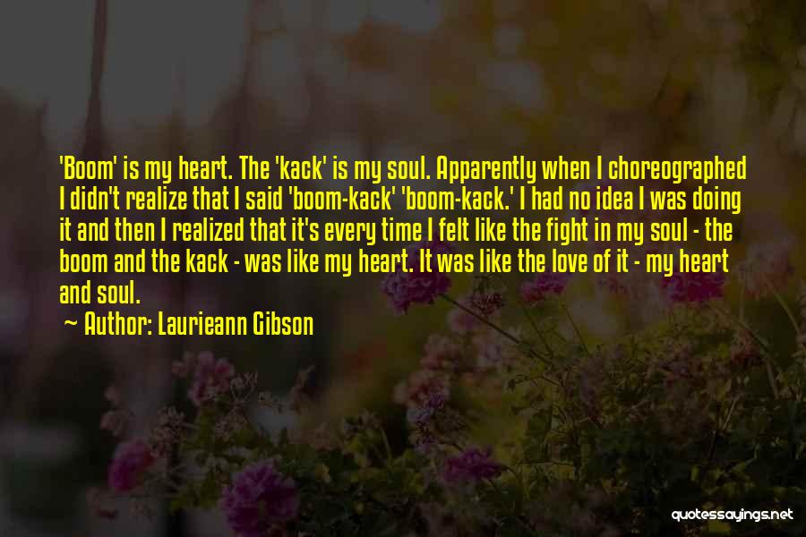 Felt In Love Quotes By Laurieann Gibson