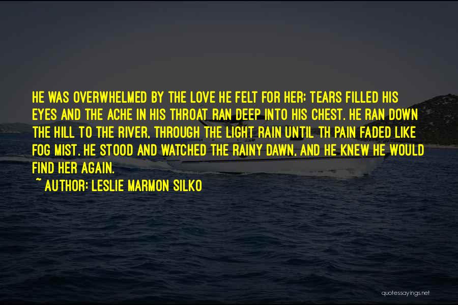 Felt In Love Quotes By Leslie Marmon Silko