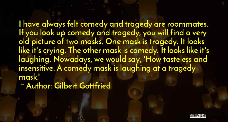 Felt Like Crying Quotes By Gilbert Gottfried