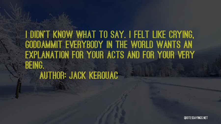 Felt Like Crying Quotes By Jack Kerouac