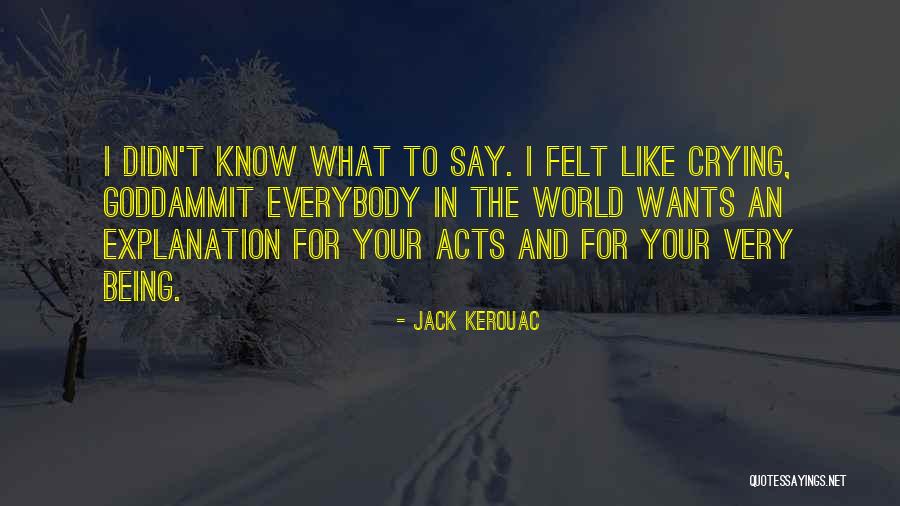 Felt Like Crying Quotes By Jack Kerouac