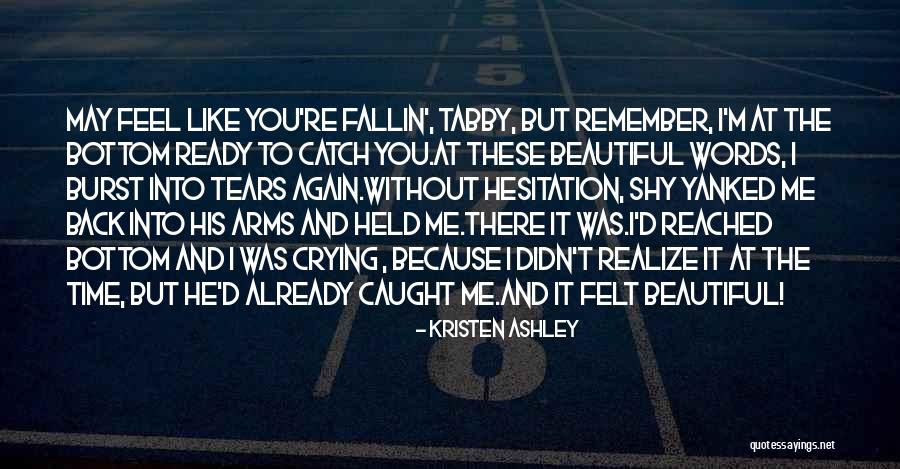 Felt Like Crying Quotes By Kristen Ashley