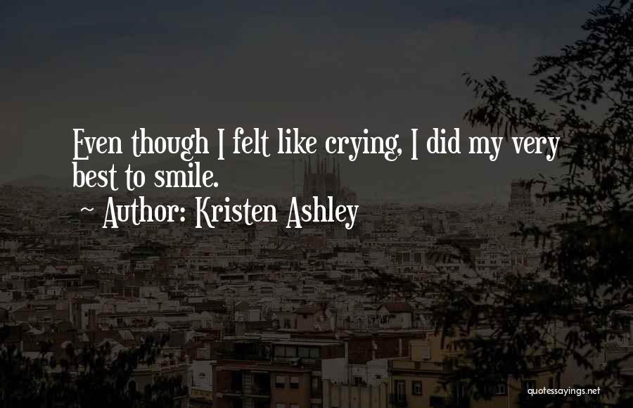 Felt Like Crying Quotes By Kristen Ashley