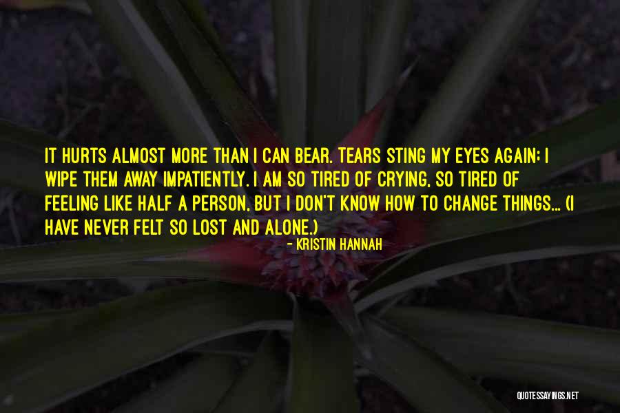 Felt Like Crying Quotes By Kristin Hannah