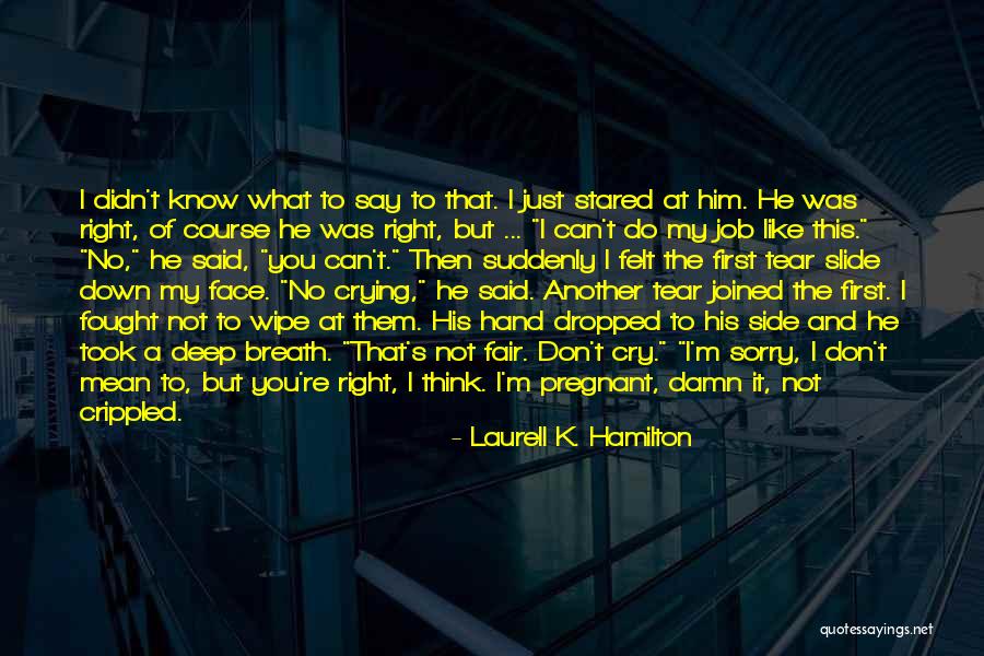 Felt Like Crying Quotes By Laurell K. Hamilton