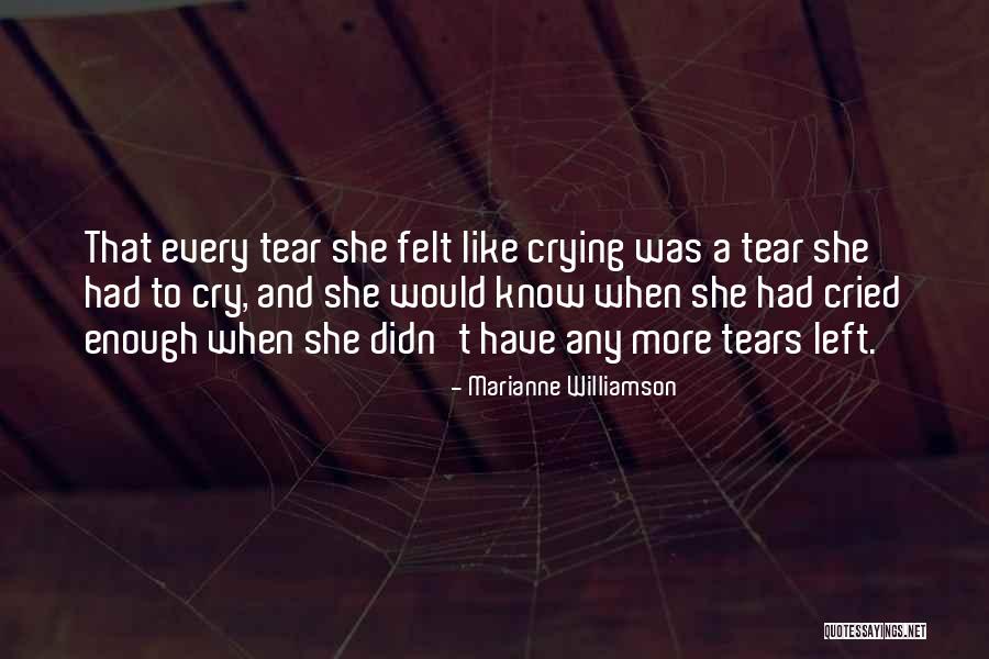 Felt Like Crying Quotes By Marianne Williamson