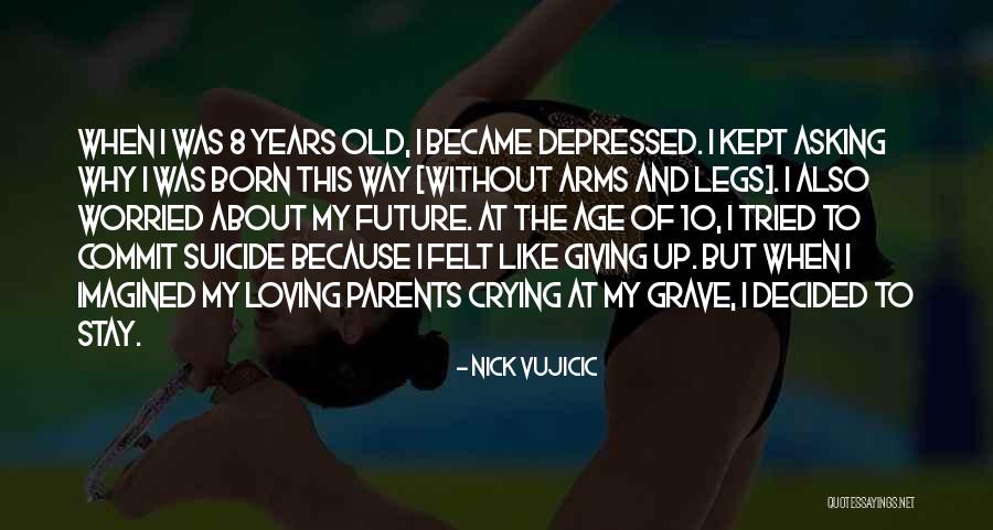 Felt Like Crying Quotes By Nick Vujicic