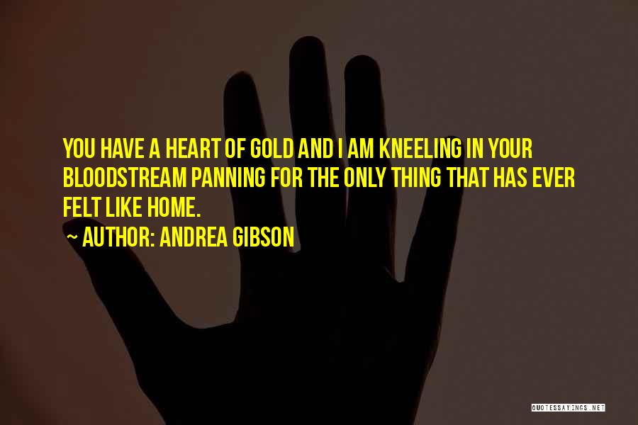 Felt Like Home Quotes By Andrea Gibson